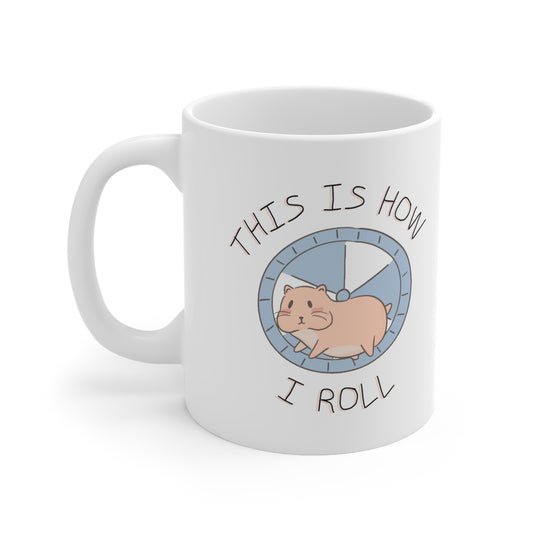 This Is How I Roll Hamster Lover's Coffee Mug