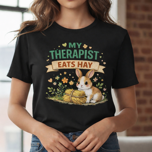 My Therapist Eats Hay Bunny Tee